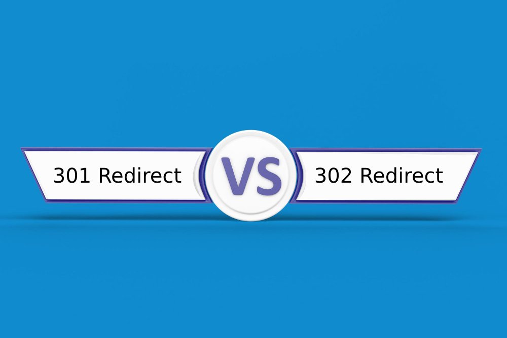 301 vs. 302 Redirects: What’s the Difference and When to Use Them?