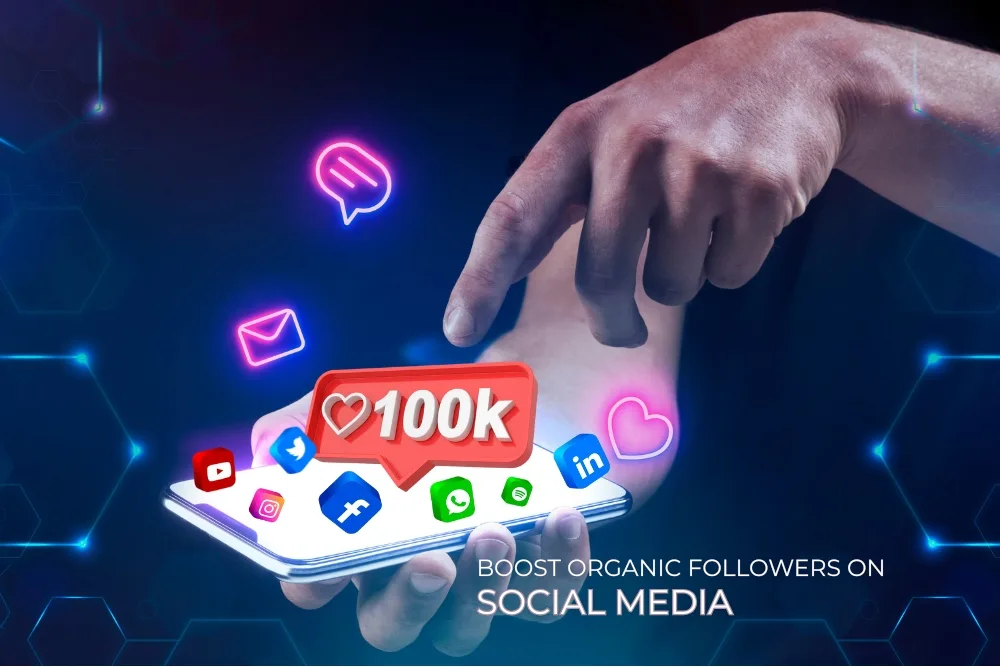Tips to Boost Organic Followers on Social Media