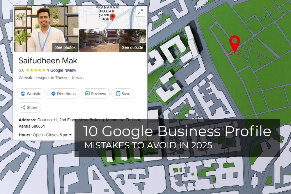 10 Google Business Profile Mistakes to Avoid in 2025
