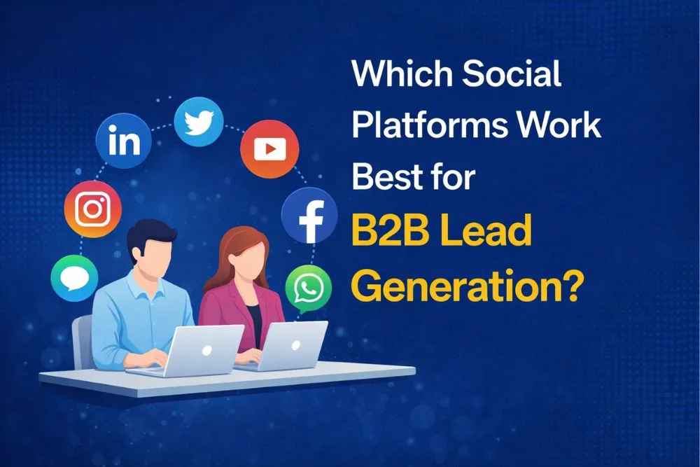 Which Social Platforms Work Best for B2B Lead Generation?
